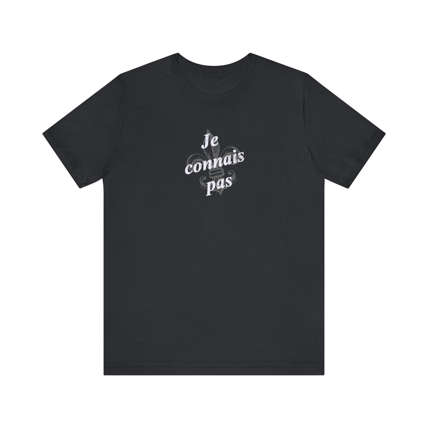 Je connais pas (I don't know) Cajun French T-Shirt