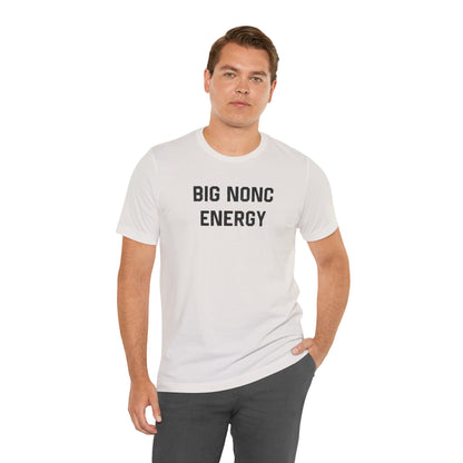 Big Nonc Energy Cajun T-Shirt