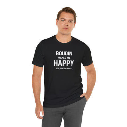 Boudin Makes Me Happy Cajun T-Shirt