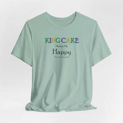 King Cake Makes Me Happy Cajun T-Shirt