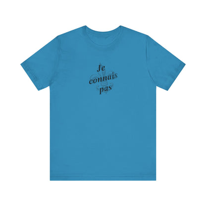 Je connais pas (I don't know) Cajun French T-Shirt