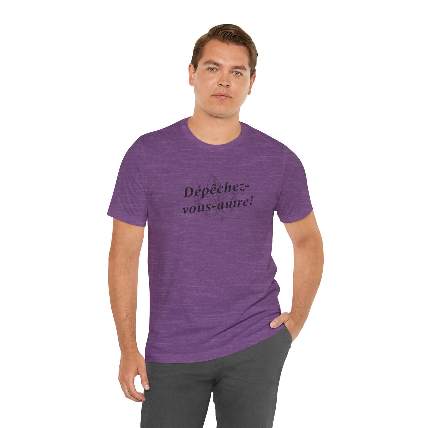 Dépêchez vous-autre! (Y'all hurry up!) Cajun French T-Shirt