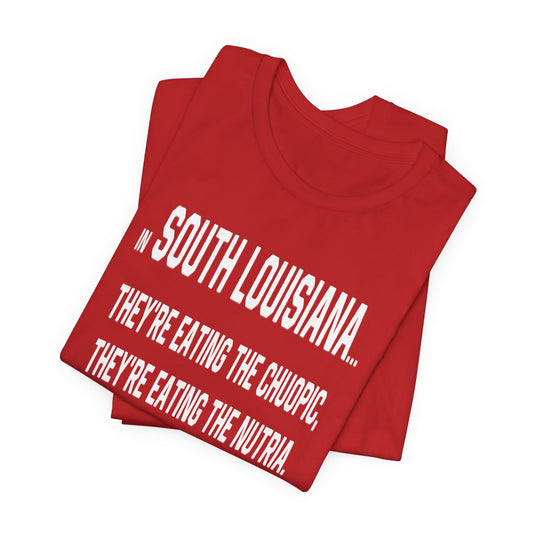 Cajuns, They're Eating the Choupic T-Shirt