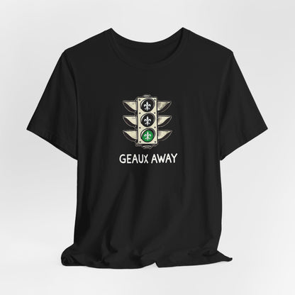 Geaux Away Cajun T-Shirt