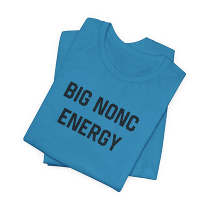 Big Nonc Energy Cajun T-Shirt