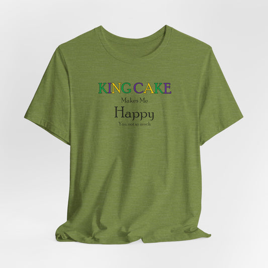 south-of-interstate-10-cajun-store-king-cake-makes-me-happy-cajun-t-shirt