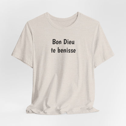 Bon Dieu te benisse Cajun French T-Shirt