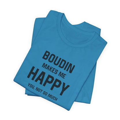 Boudin Makes Me Happy Cajun T-Shirt