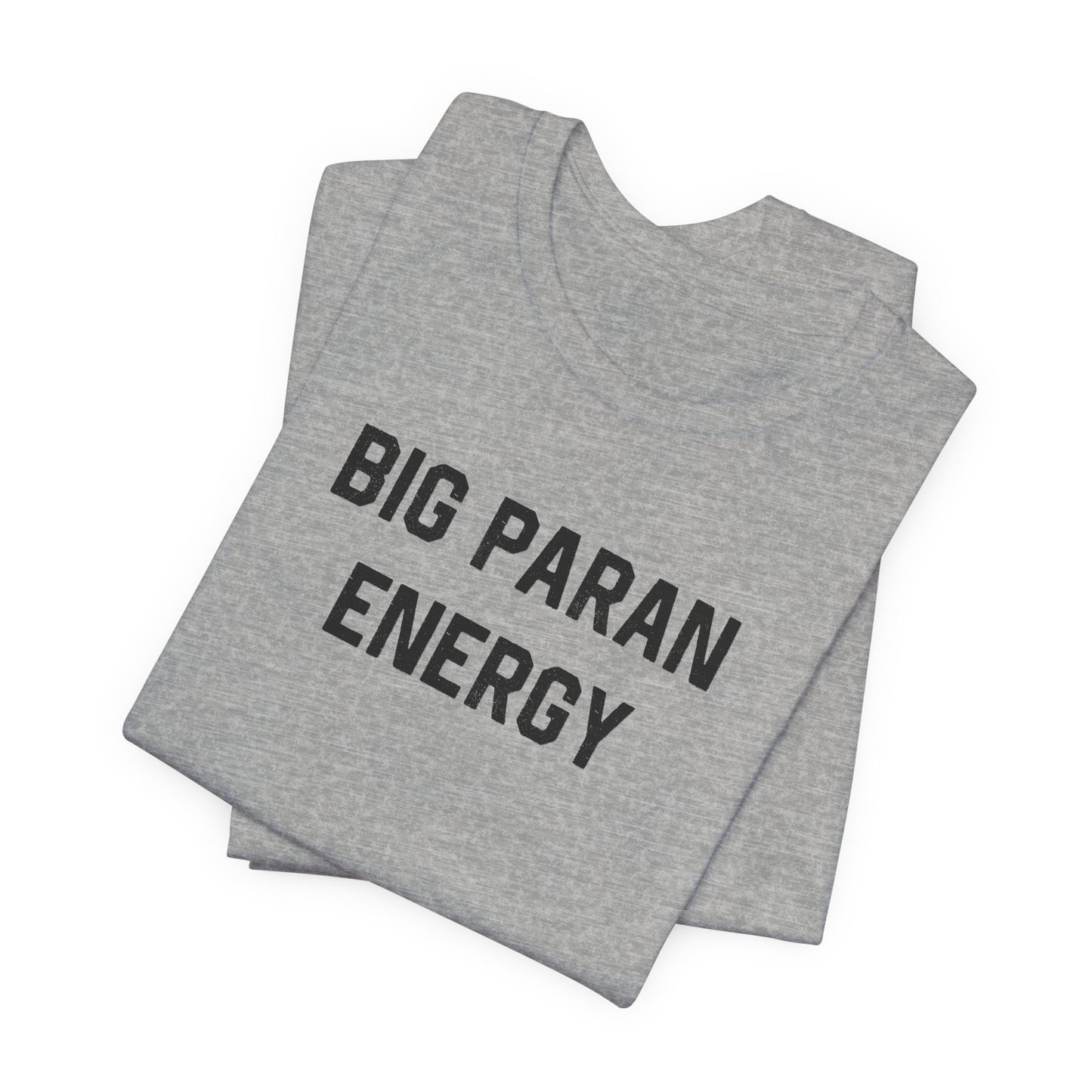 Big Paran Energy Cajun T-Shirt