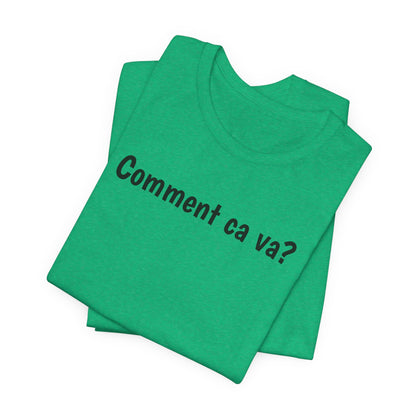 Comment ca va? Cajun French T-Shirt