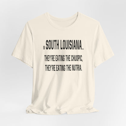 Cajuns, They're Eating the Choupic T-Shirt