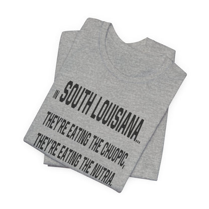 Cajuns, They're Eating the Choupic T-Shirt