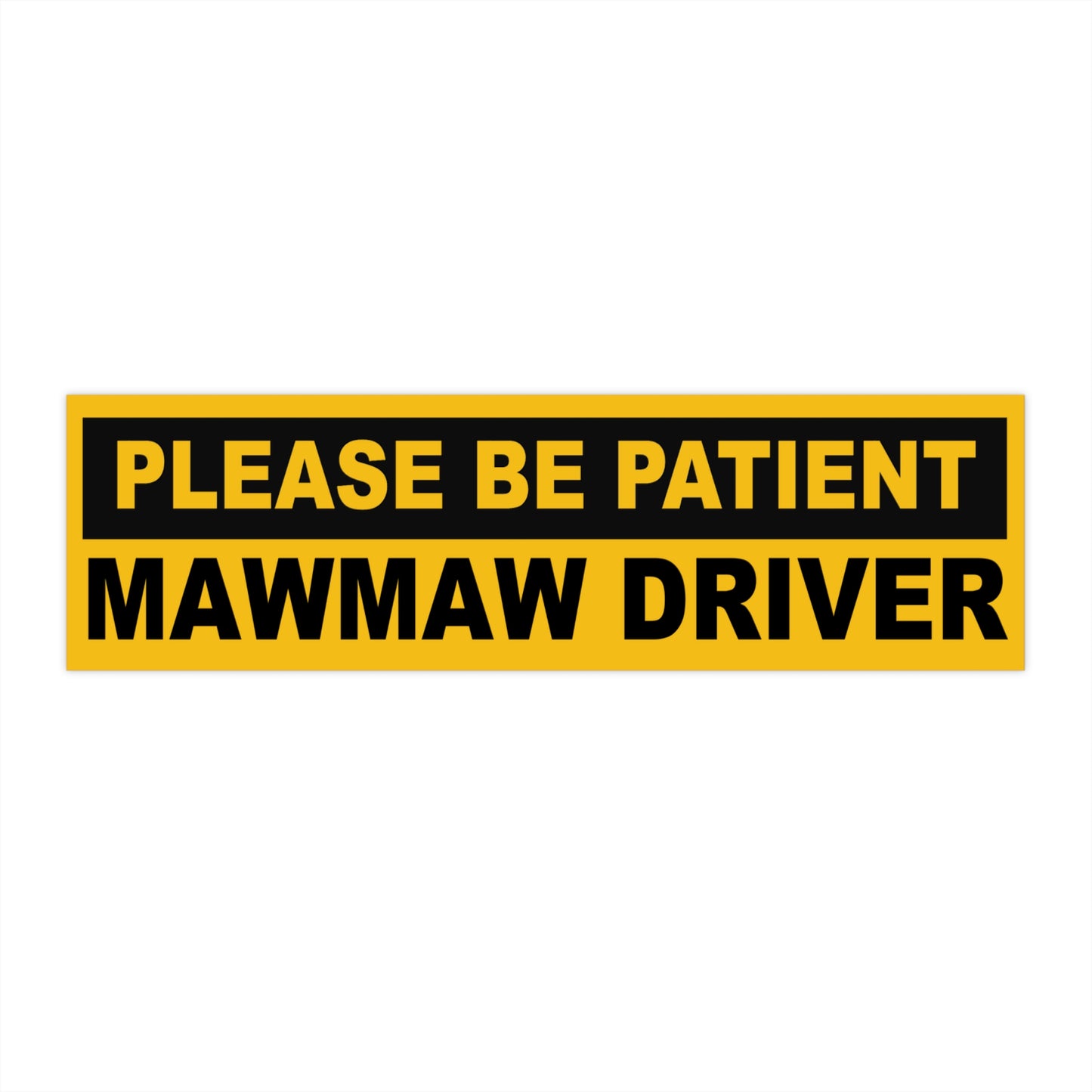 MawMaw Driver Cajun Bumper Sticker