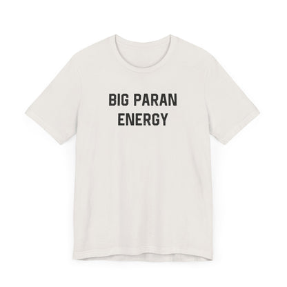 Big Paran Energy Cajun T-Shirt