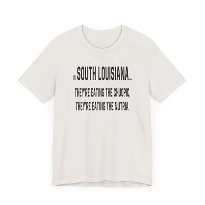 Cajuns, They're Eating the Choupic T-Shirt