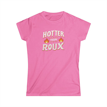 Women's Hotter than Roux Cajun T-Shirt
