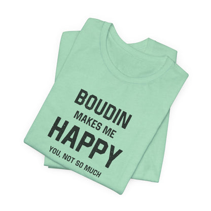 Boudin Makes Me Happy Cajun T-Shirt