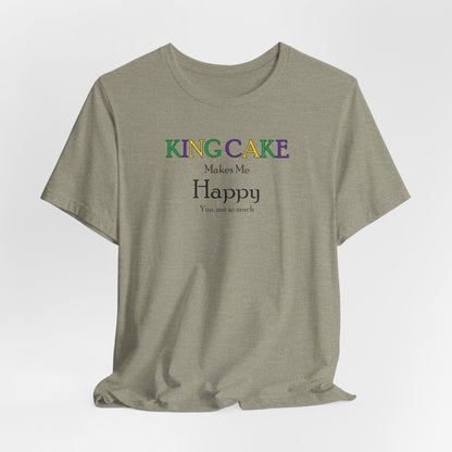 King Cake Makes Me Happy Cajun T-Shirt