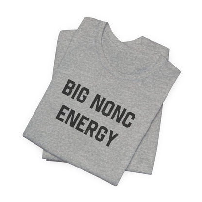 Big Nonc Energy Cajun T-Shirt