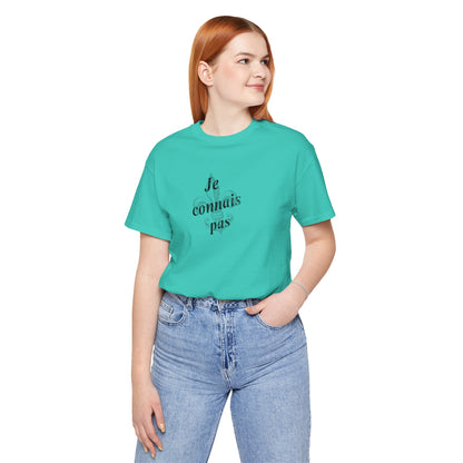 Je connais pas (I don't know) Cajun French T-Shirt