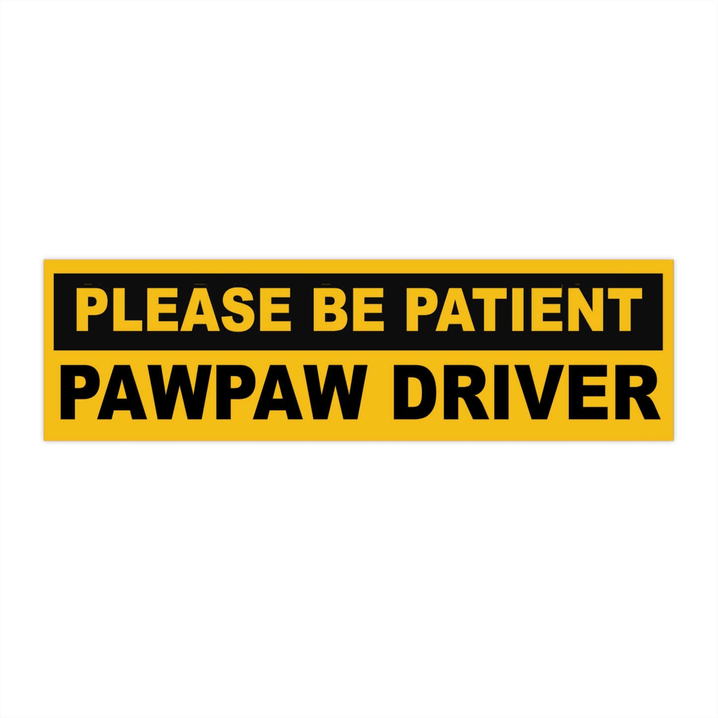 PawPaw Driver Cajun Bumper Sticker