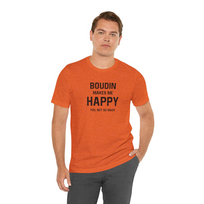 Boudin Makes Me Happy Cajun T-Shirt