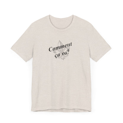 Comment ca va? (How's it going?) Cajun French T-Shirt