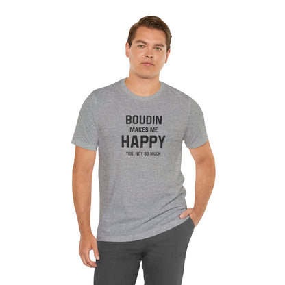 Boudin Makes Me Happy Cajun T-Shirt