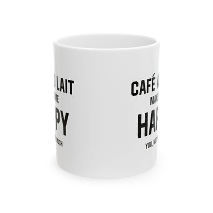 Cafe au Lait Makes Me Happy Coffee Mug (11oz, 15oz)