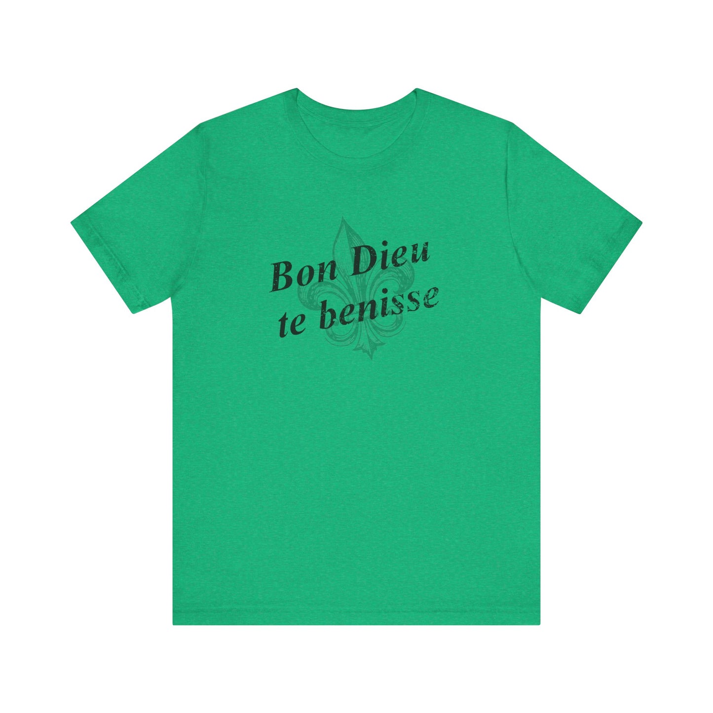 Bon Dieu te benisse (God Bless You) Cajun French T-Shirt - South of Interstate 10 - #Cajun Store# - #Cajun Clothing# - #Cajun Shirts#