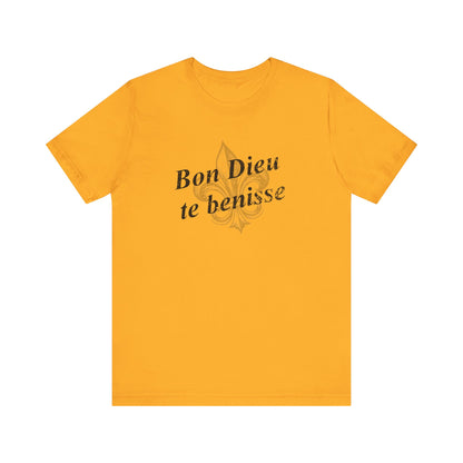 Bon Dieu te benisse (God Bless You) Cajun French T-Shirt - South of Interstate 10 - #Cajun Store# - #Cajun Clothing# - #Cajun Shirts#