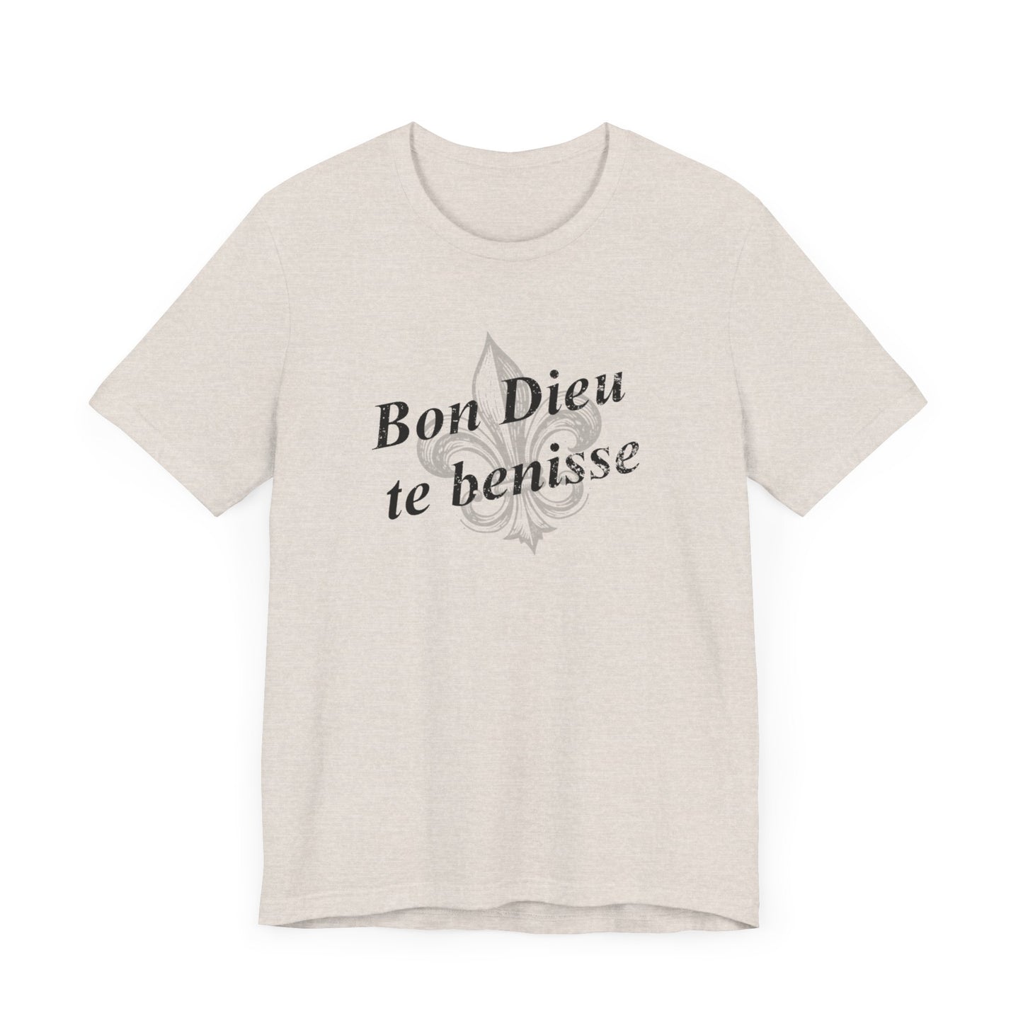 Bon Dieu te benisse (God Bless You) Cajun French T-Shirt - South of Interstate 10 - #Cajun Store# - #Cajun Clothing# - #Cajun Shirts#