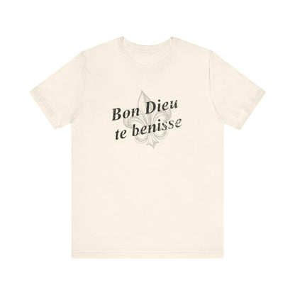 Bon Dieu te benisse (God Bless You) Cajun French T-Shirt - South of Interstate 10 - #Cajun Store# - #Cajun Clothing# - #Cajun Shirts#