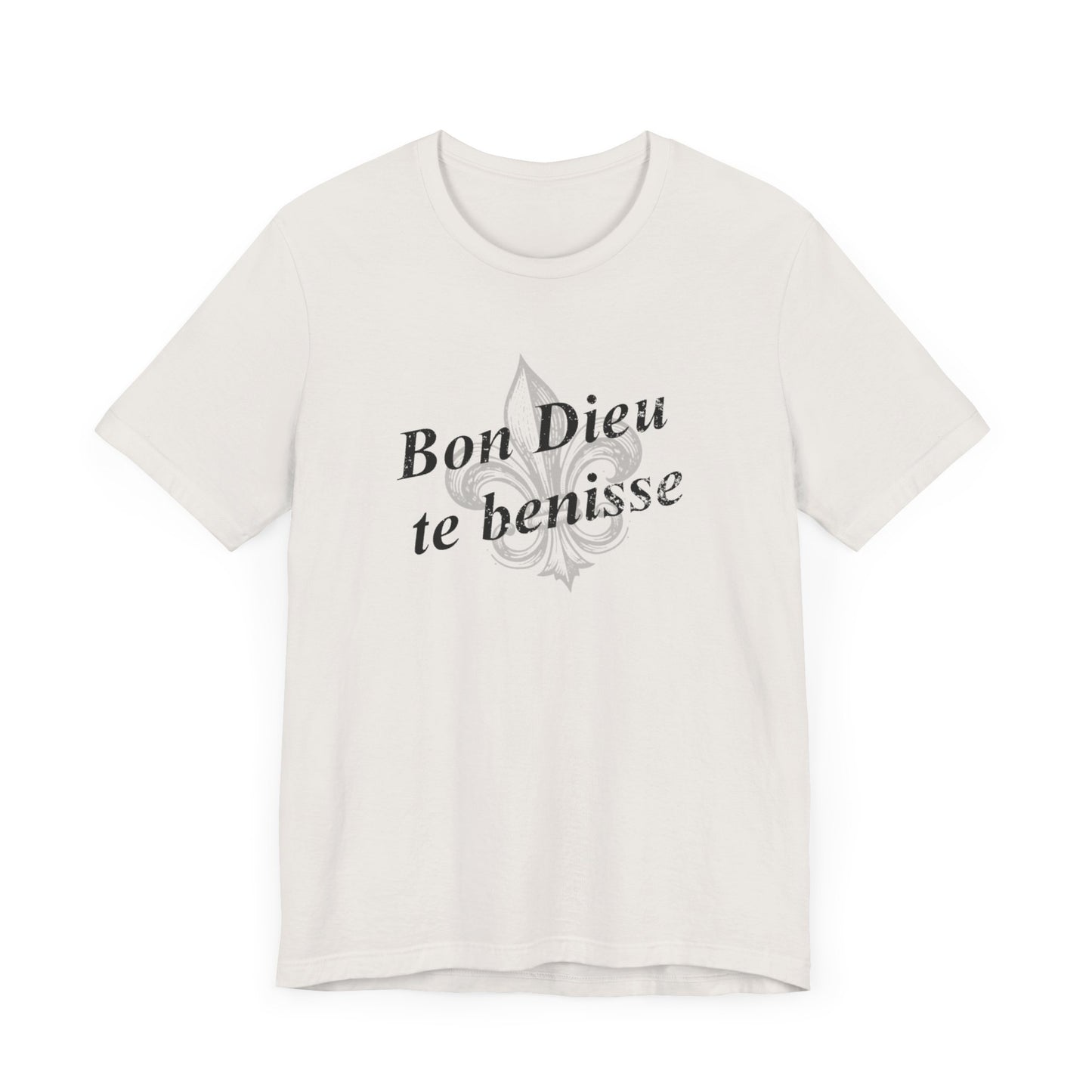 Bon Dieu te benisse (God Bless You) Cajun French T-Shirt - South of Interstate 10 - #Cajun Store# - #Cajun Clothing# - #Cajun Shirts#