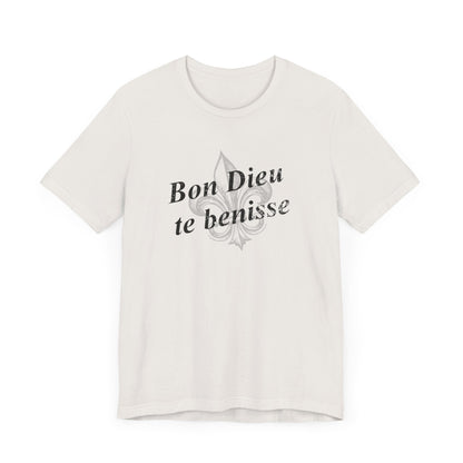 Bon Dieu te benisse (God Bless You) Cajun French T-Shirt - South of Interstate 10 - #Cajun Store# - #Cajun Clothing# - #Cajun Shirts#