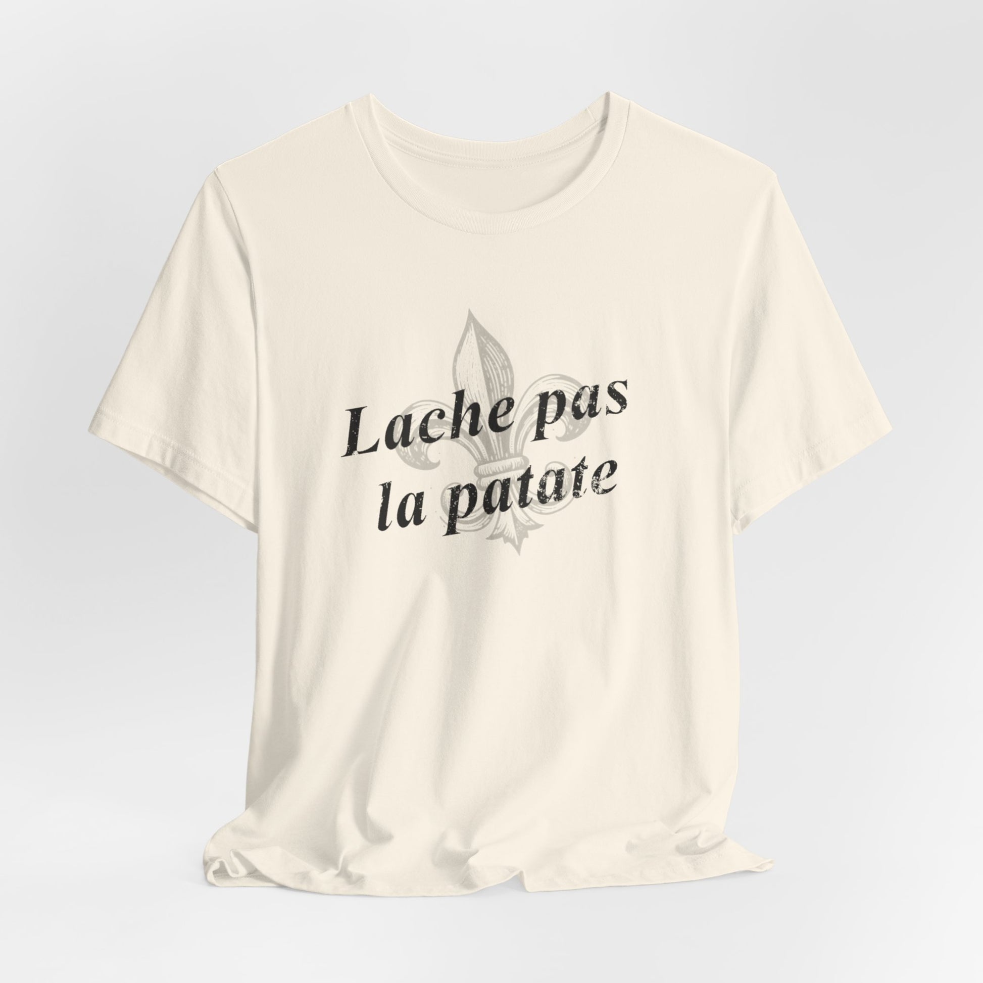 Lache pas la patate (Don't give up the potato) Cajun French T-Shirt - South of Interstate 10 - #Cajun Store# - #Cajun Clothing# - #Cajun Shirts#