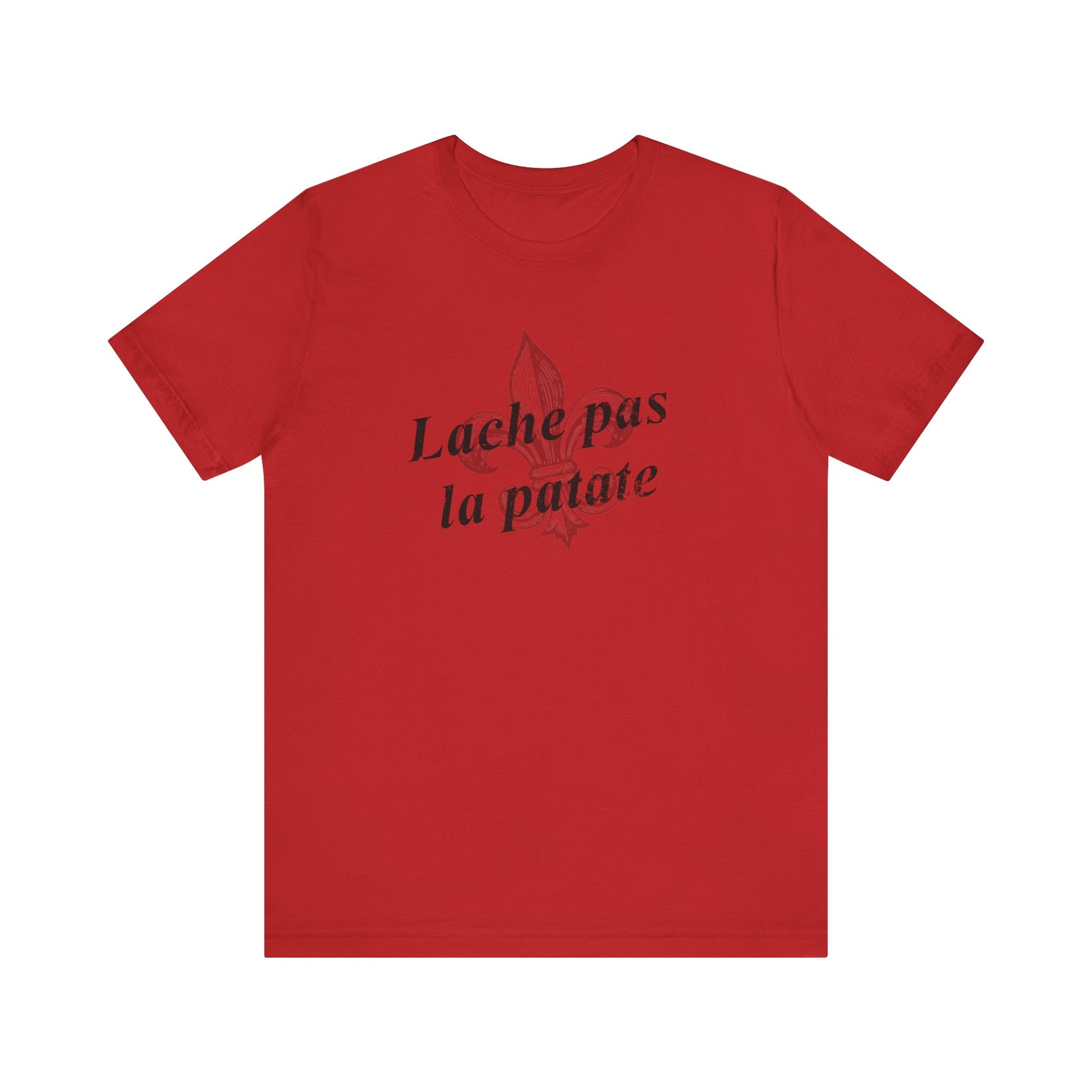 Lache pas la patate (Don't give up the potato) Cajun French T-Shirt - South of Interstate 10 - #Cajun Store# - #Cajun Clothing# - #Cajun Shirts#