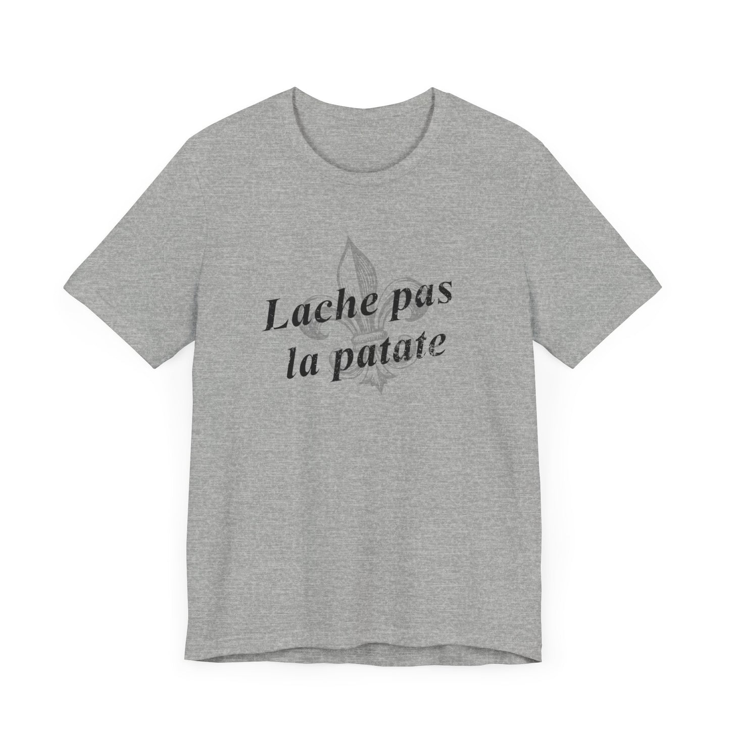 Lache pas la patate (Don't give up the potato) Cajun French T-Shirt - South of Interstate 10 - #Cajun Store# - #Cajun Clothing# - #Cajun Shirts#