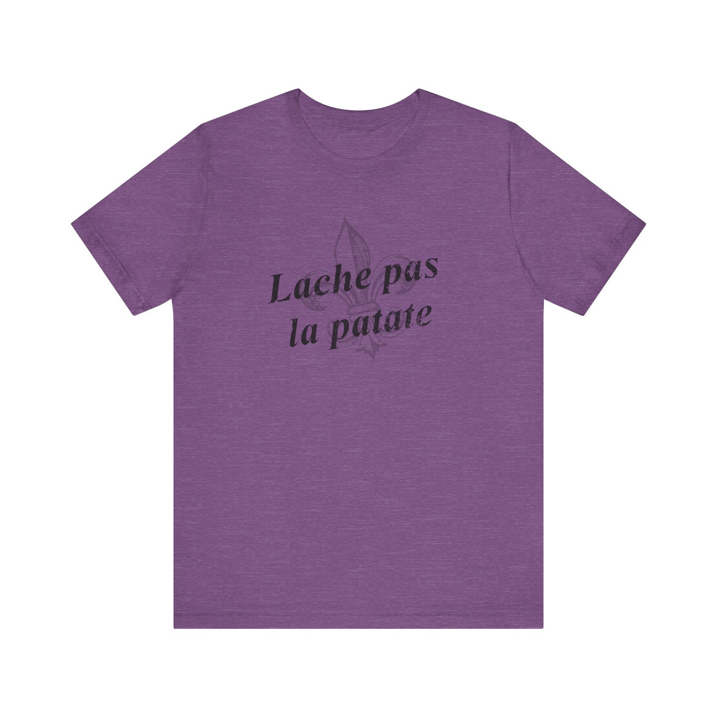 Lache pas la patate (Don't give up the potato) Cajun French T-Shirt - South of Interstate 10 - #Cajun Store# - #Cajun Clothing# - #Cajun Shirts#