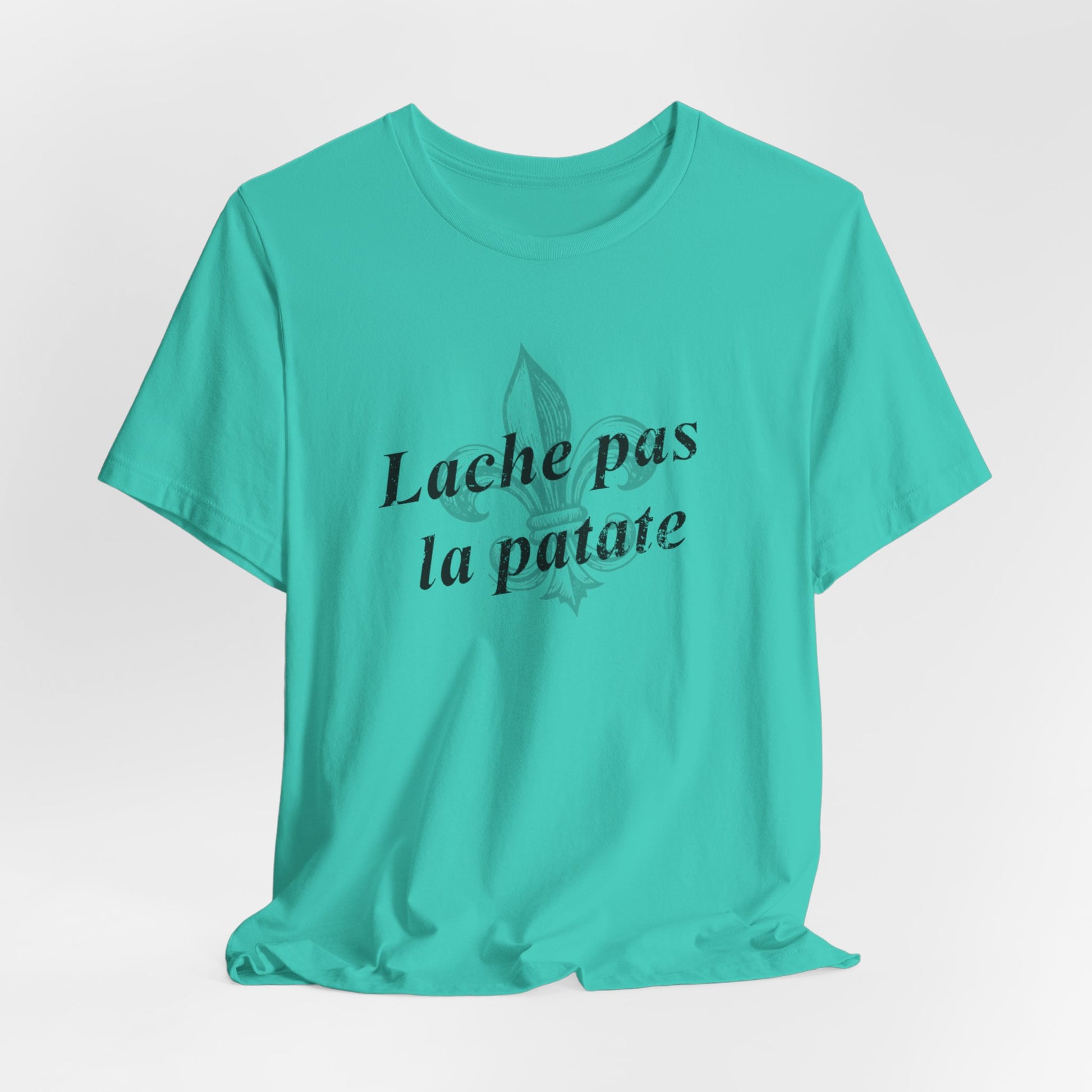 Lache pas la patate (Don't give up the potato) Cajun French T-Shirt - South of Interstate 10 - #Cajun Store# - #Cajun Clothing# - #Cajun Shirts#