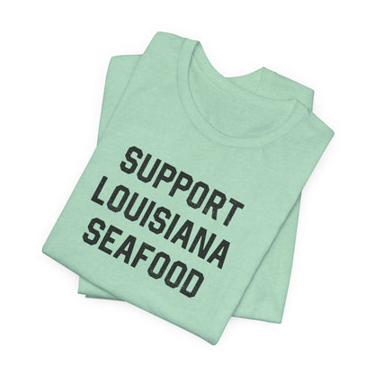 Support Louisiana Seafood Cajun T-Shirt