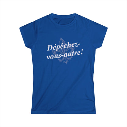 Women's Dépêchez vous-autre (Y'all hurry up!) Cajun French T-shirt - South of Interstate 10 - #Cajun Store# - #Cajun Clothing# - #Cajun Shirts#