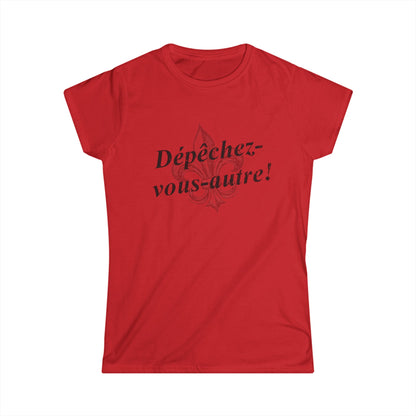Women's Dépêchez vous-autre (Y'all hurry up!) Cajun French T-shirt - South of Interstate 10 - #Cajun Store# - #Cajun Clothing# - #Cajun Shirts#
