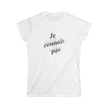 Women's Je connais pas (I don't know) Cajun French T-shirt - South of Interstate 10 - #Cajun Store# - #Cajun Clothing# - #Cajun Shirts#