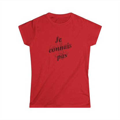 Women's Je connais pas (I don't know) Cajun French T-shirt - South of Interstate 10 - #Cajun Store# - #Cajun Clothing# - #Cajun Shirts#