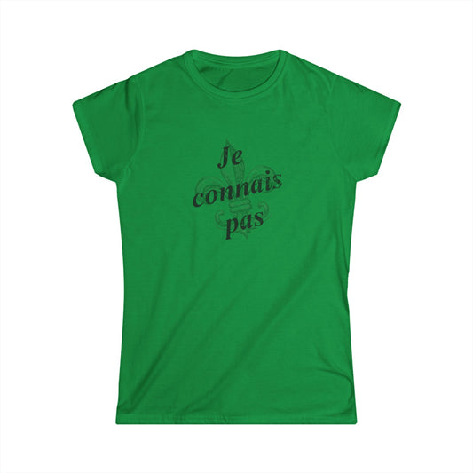 Women's Je connais pas (I don't know) Cajun French T-shirt - South of Interstate 10 - #Cajun Store# - #Cajun Clothing# - #Cajun Shirts#