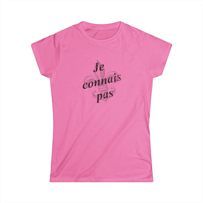 Women's Je connais pas (I don't know) Cajun French T-shirt - South of Interstate 10 - #Cajun Store# - #Cajun Clothing# - #Cajun Shirts#