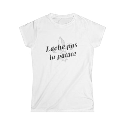 Women's Lache pas la patate (Don't give up the potato) Cajun T-Shirt - South of Interstate 10 - #Cajun Store# - #Cajun Clothing# - #Cajun Shirts#