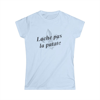 Women's Lache pas la patate (Don't give up the potato) Cajun T-Shirt - South of Interstate 10 - #Cajun Store# - #Cajun Clothing# - #Cajun Shirts#