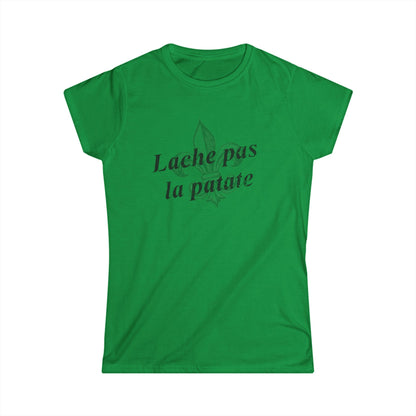 Women's Lache pas la patate (Don't give up the potato) Cajun T-Shirt - South of Interstate 10 - #Cajun Store# - #Cajun Clothing# - #Cajun Shirts#